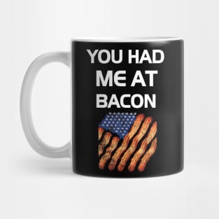 You Had Me At Bacon Funny Lover Gift Mug